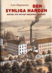 Den synliga handen : nation, stat och det industriella bygget (inbunden)
