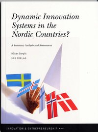 Dynamic innovation systems in the Nordic countries? : a summary analysis and assessment (h�ftad)