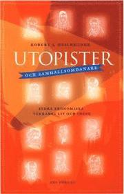 Utopister och samh�llsomdanare : stora ekonomiska t�nkares liv och id�er (inbunden)