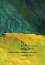 Den problematiska tryggheten : V�lf�rdsstaten under tre decennier (h�ftad)