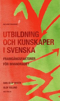 Utbildning och kunskaper i svenska : framg�ngsfaktorer f�r invandrade? (h�ftad)