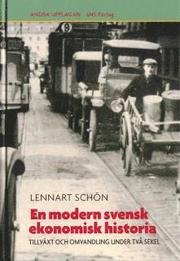 En modern svensk ekonomisk historia : tillv�xt och omvandling under tv� sekel (inbunden)