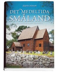 Det medeltida Sm�land : en arkeologisk guidebok (h�ftad)