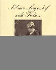 Selma Lagerl�f och Falun (inbunden)