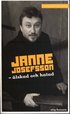 Janne Josefsson : �lskad och hatad