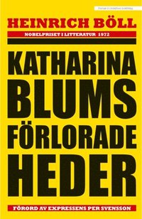 Katharina Blums f�rlorade heder - eller : Hur v�ld uppst�r och vart det kan (inbunden)