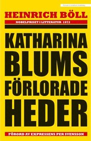 Katharina Blums f�rlorade heder - eller : Hur v�ld uppst�r och vart det kan (inbunden)