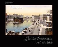 Gamla Stockholm i ord och bild (inbunden)