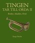 Tingen tar till orda II : Bruket, Aludden, Orn�