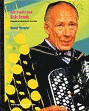 Helt frankt med Erik Frank : dragspelaren bakom Novelty Accordion (inbunden)