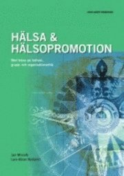 H�lsa & h�lsopromotion : med fokus p� individ-, grupp- och organisationsniv� (h�ftad)