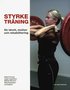 Styrketr�ning : f�r idrott, motion och rehabilitering