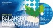 Tr�na med balansboll och balansplatta (h�ftad)