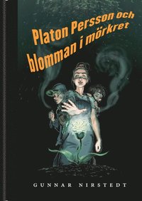 Platon Persson och blomman i m�rkret (inbunden)