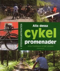 Alla dessa cykelpromenader : i stockholmstrakten (pocket)
