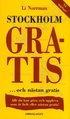 Stockholm gratis ... och n�stan gratis : Allt du kan g�ra och uppleva som �r