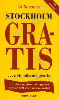 Stockholm gratis ... och n�stan gratis : Allt du kan g�ra och uppleva som �r (h�ftad)