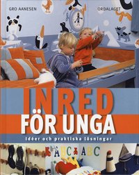 Inred f�r unga : id�er och praktiska l�sningar (inbunden)