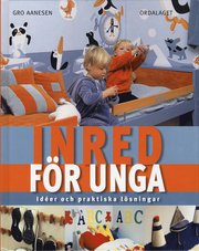 Inred f�r unga : id�er och praktiska l�sningar (inbunden)