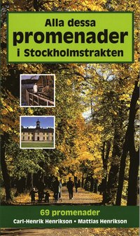 Alla dessa promenader i Stockholmstrakten (h�ftad)