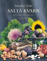 Smaker fr�n Salt� kvarn : maten br�det kakorna (inbunden)
