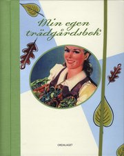 Min egen tr�dg�rdsbok