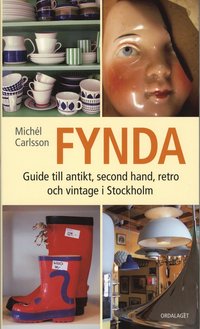 Fynda : en guide till antikt, secondhand, retro och vintage i Stockholm (h�ftad)