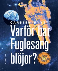 Varf�r bar Fuglesang bl�jor? : allt du vill veta om rymden (h�ftad)