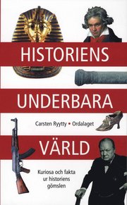 Historiens underbara v�rld : kuriosa och fakta ur historiens g�mslen (pocket)