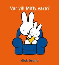 Var vill Miffy vara? (inbunden)