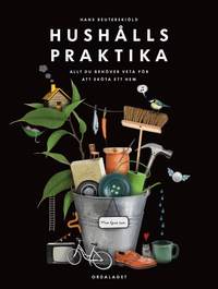 Hush�llspraktika : allt du beh�ver veta f�r att sk�ta ett hem (inbunden)