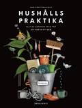 Hush�llspraktika : allt du beh�ver veta f�r att sk�ta ett hem