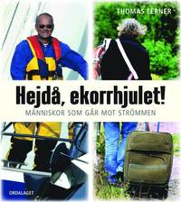 Hejd�, ekorrhjulet! : m�nniskor som g�r mot str�mmen (inbunden)