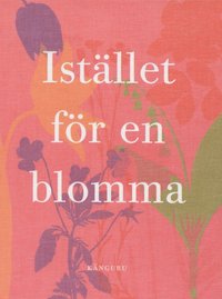 Ist�llet f�r en blomma (h�ftad)