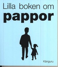 Lilla boken om pappor (h�ftad)
