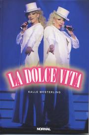La dolce vita : 30 �r med drag (inbunden)