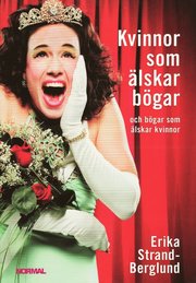 Kvinnor som �lskar b�gar : och b�gar som �lskar kvinnor (h�ftad)