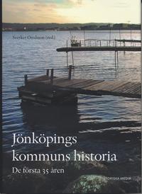 J�nk�pings kommuns historia : de f�rsta 35 �ren (inbunden)
