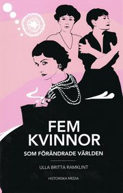 Fem kvinnor som f�r�ndrade v�rlden (inbunden)
