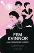 Fem kvinnor som f�r�ndrade v�rlden