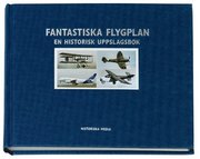 Fantastiska flygplan : en historisk uppslagsbok (inbunden)