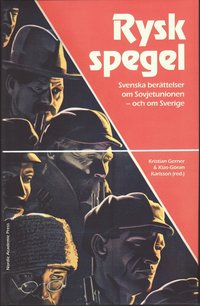 Rysk spegel : svenska ber�ttelser om Sovjetunionen - och om Sverige (inbunden)