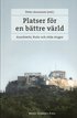 Platser f�r en b�ttre v�rld : Auschwitz, Ruhr och r�da stugor