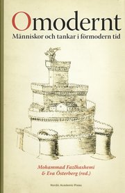 Omodernt : m�nniskor och tankar i f�rmodern tid (inbunden)
