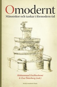 Omodernt : m�nniskor och tankar i f�rmodern tid (h�ftad)