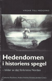 Hedendomen i historiens spegel : bilder av det f�rkristna Norden (h�ftad)