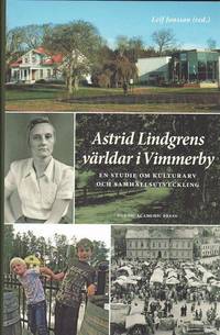 Astrid Lindgrens v�rldar i Vimmerby : en studie om kulturarv och samh�llsutveckling (h�ftad)