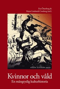 Kvinnor och v�ld : en m�ngtydig kulturhistoria (h�ftad)