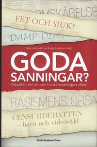Goda sanningar : debattklimatet och den kritiska forskningens villkor (inbunden)
