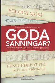 Goda sanningar : debattklimatet och den kritiska forskningens villkor (inbunden)